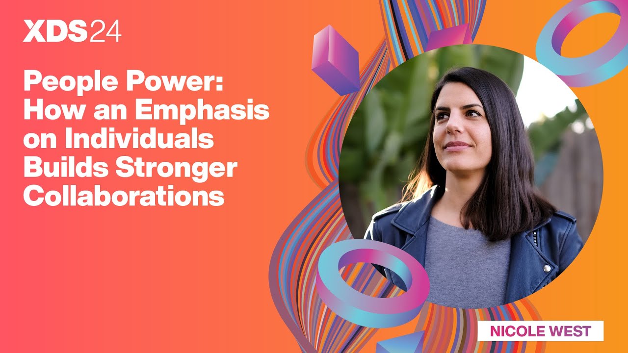 XDS24  |  People Power: How an Emphasis on Individuals Builds Stronger Collaborations