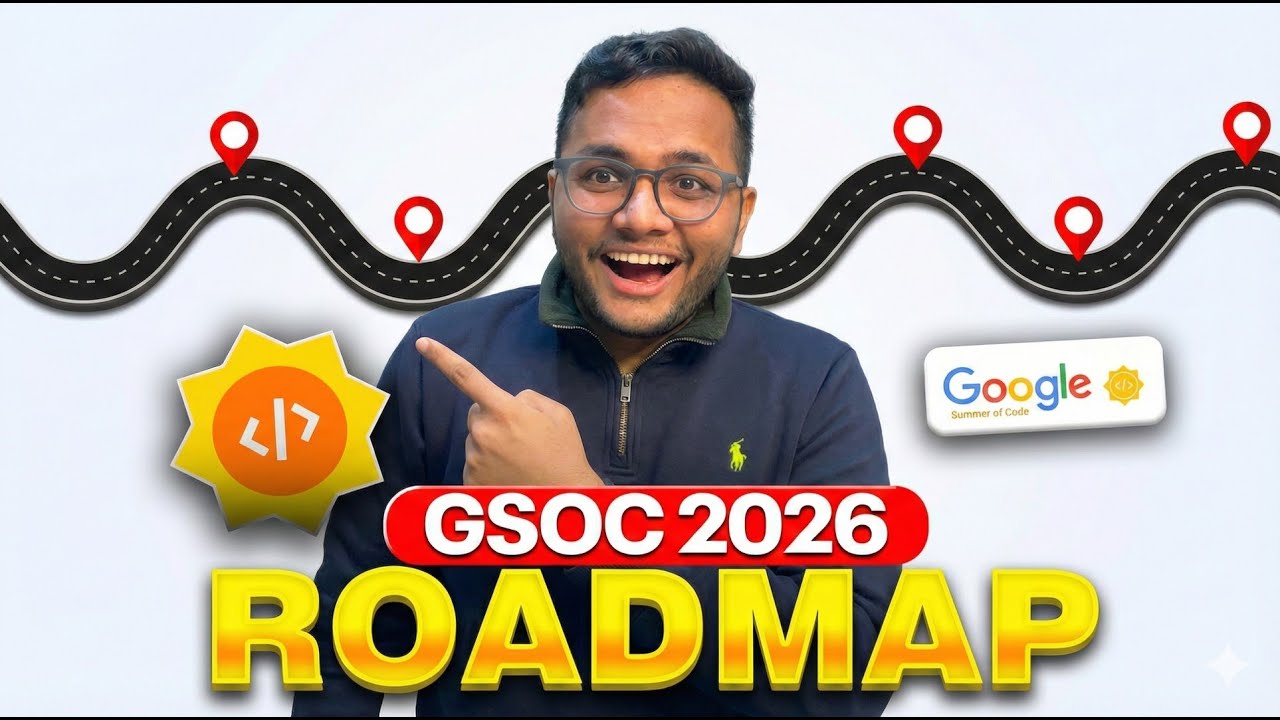 Google Summer of Code 2026 Roadmap | GSoC 2026 Guide
