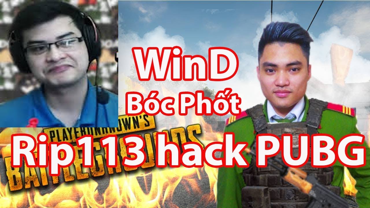WIN.D B&Oacute;C PHỐT RIP113 HACK PUBG KHI STREAM