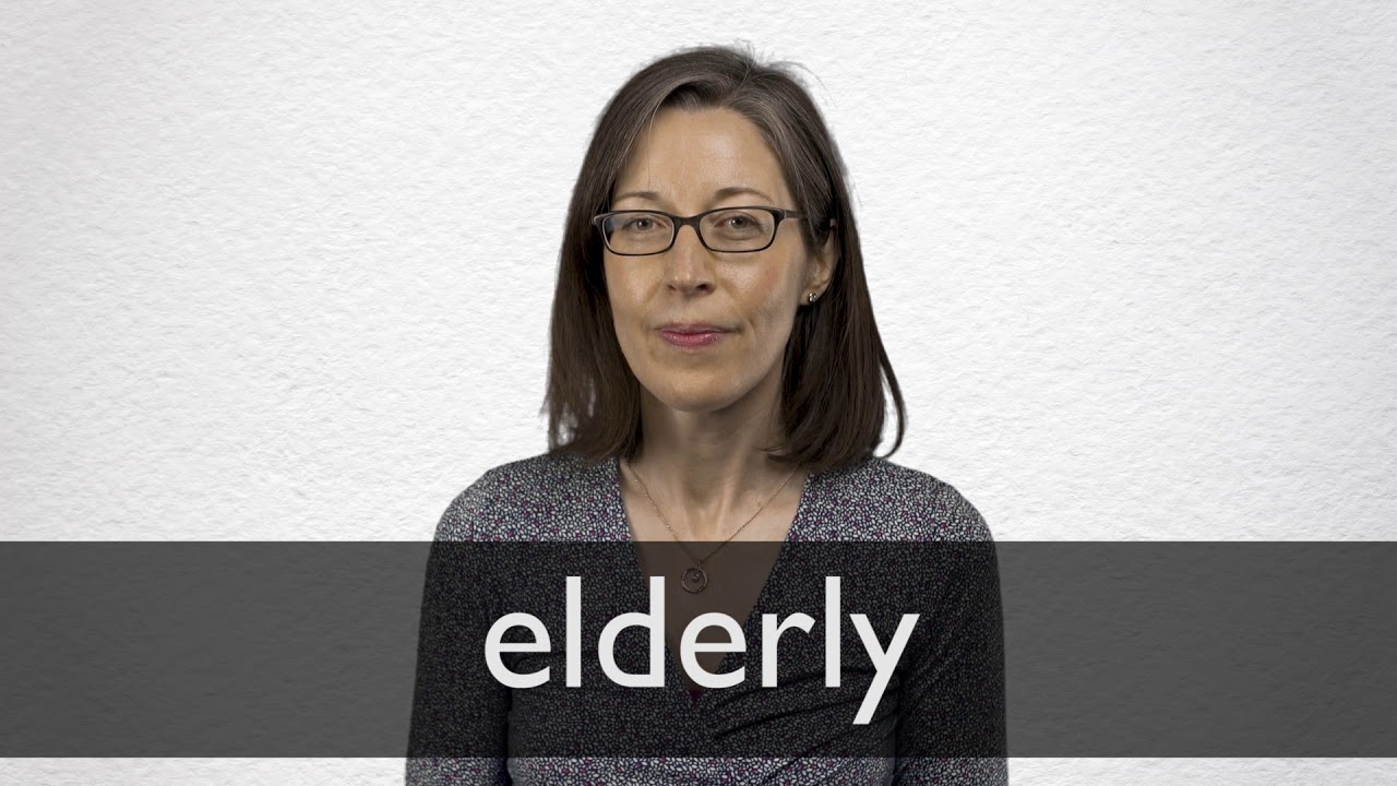 How to pronounce ELDERLY in British English