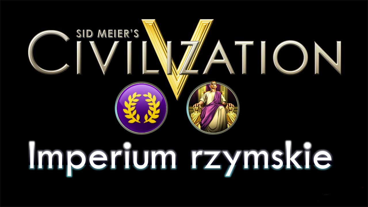 Cywilizacja 5: Nowy Wspaniały Świat - Imperium rzymskie #1 - Siedem wzg&oacute;rz Rzymu