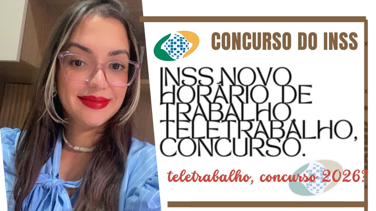 Novo horário de trabalho do INSS, teletrabalho no estágio probatório e concurso em 2026. 