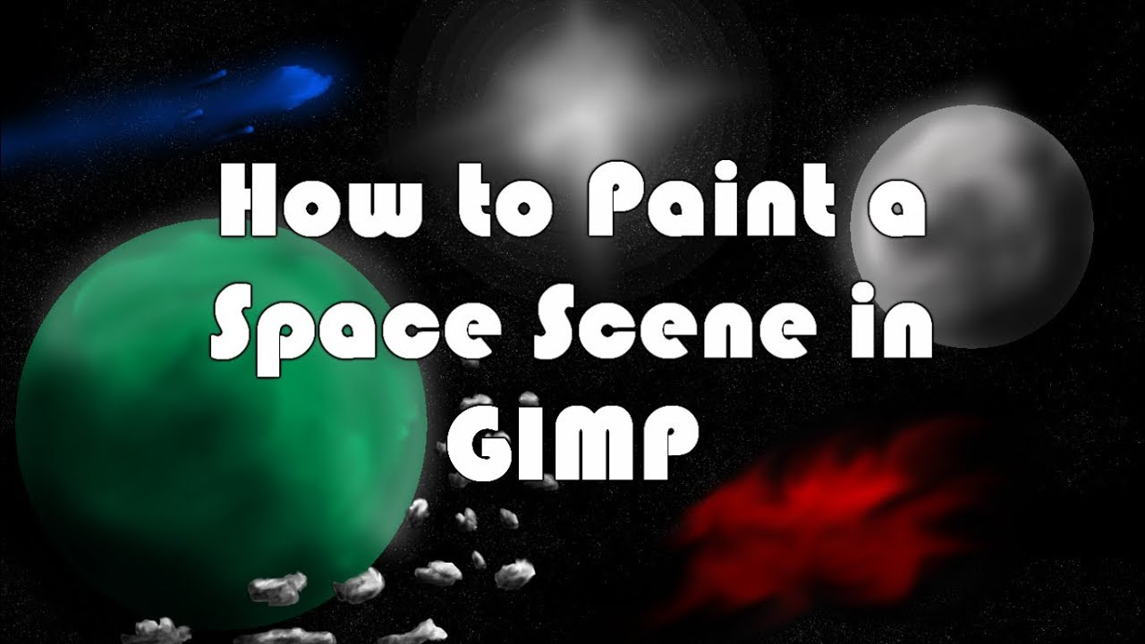 How to Paint a Space Scene in Gimp