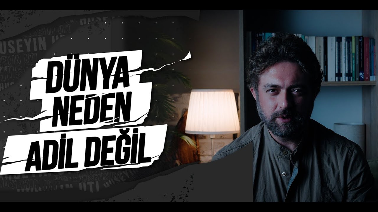 Dünya Neden Adil Değil?