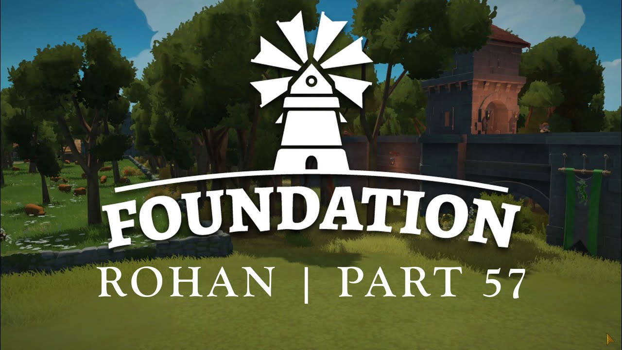 Foundation | Rohan | Part 57 Timelapse