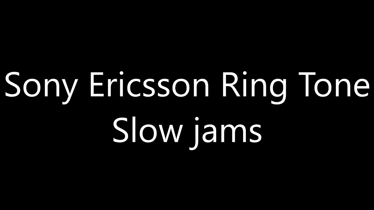 Sony Ericsson ringtone - Slow jams