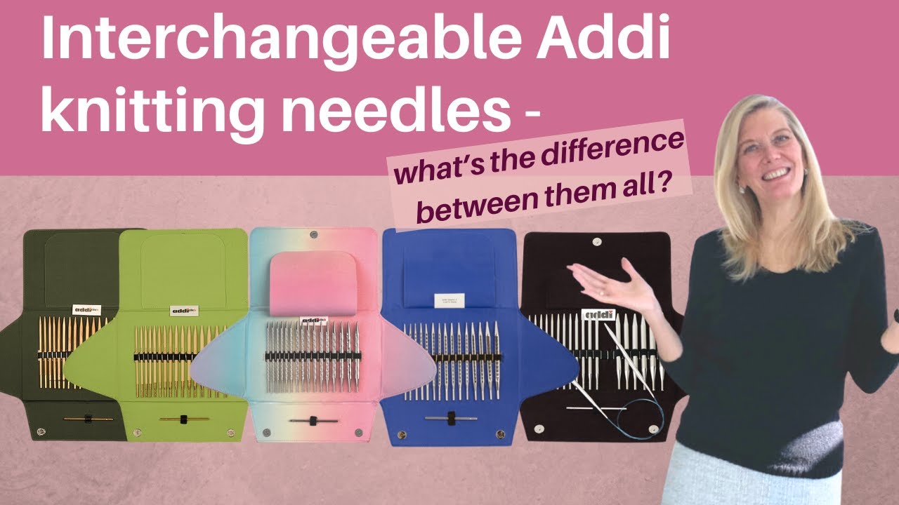 Interchangeable Addi knitting needles - how do they compare?