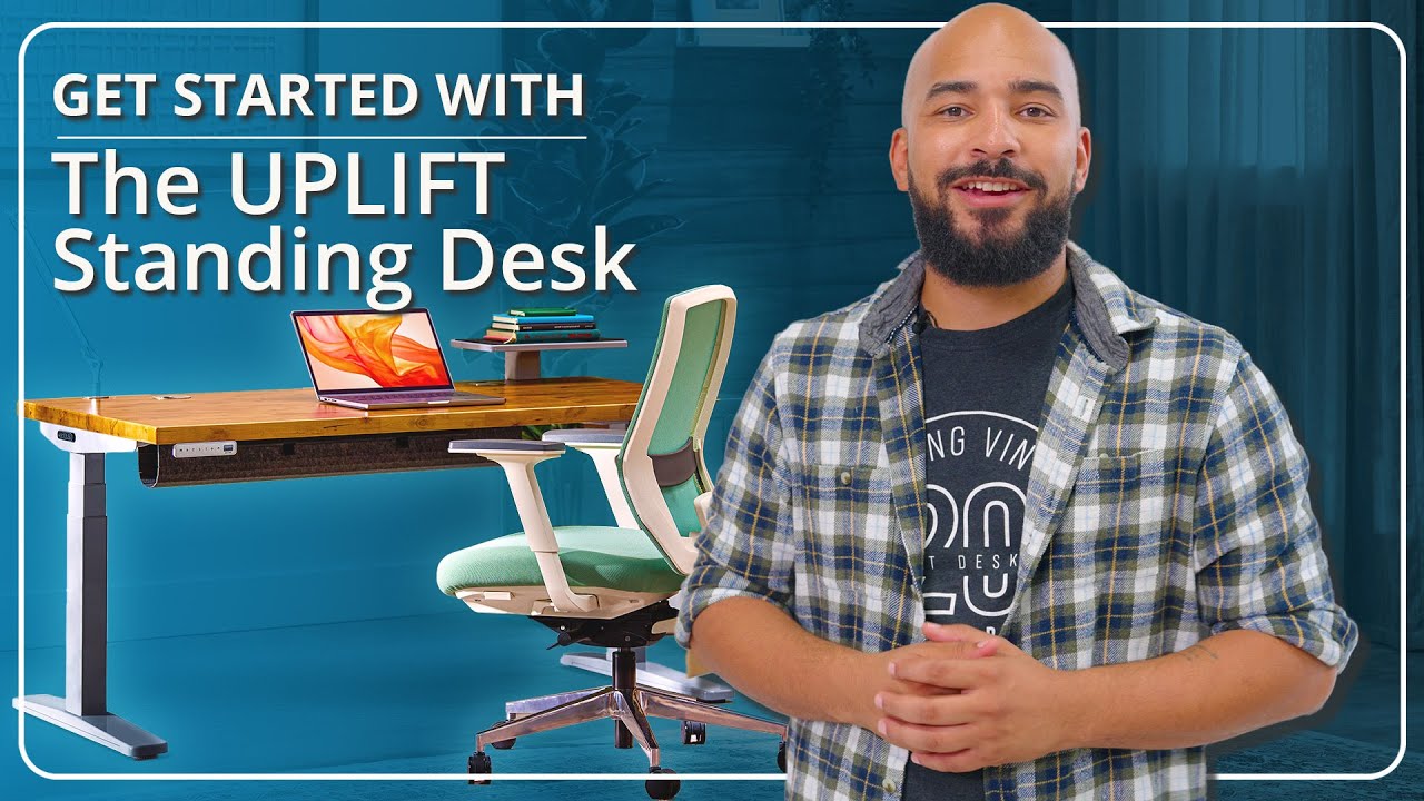 Get Started With the UPLIFT Standing Desk | UPLIFT Desk