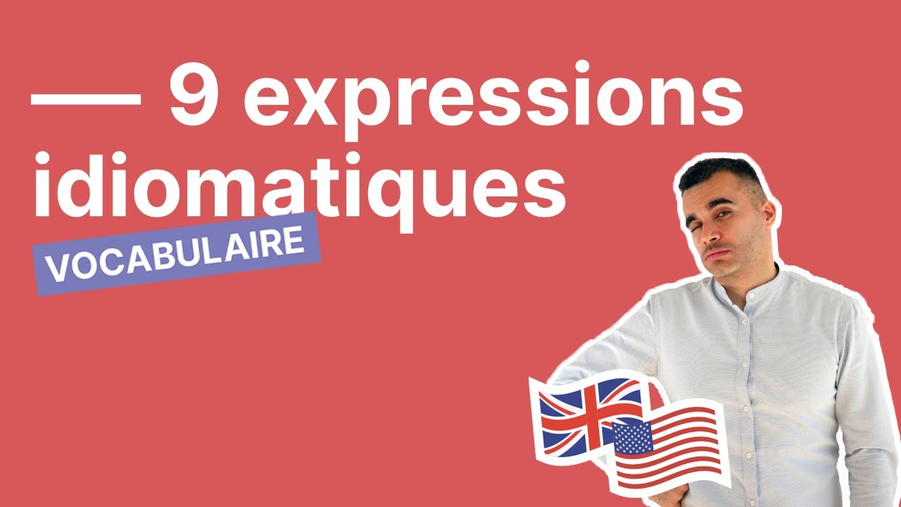 Voici 9 expressions idiomatiques à connaître absolument en anglais
