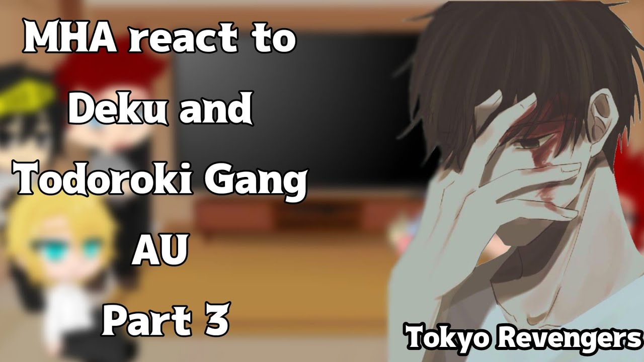 MHA/BNHA react to Deku and Todoroki as Shinichiro and Wakasa || Tokyo Revengers || Gang AU Part 3