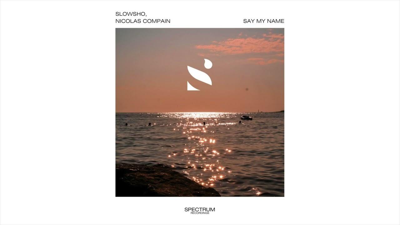 Slowsho, Nicolas Compain - Say My Name