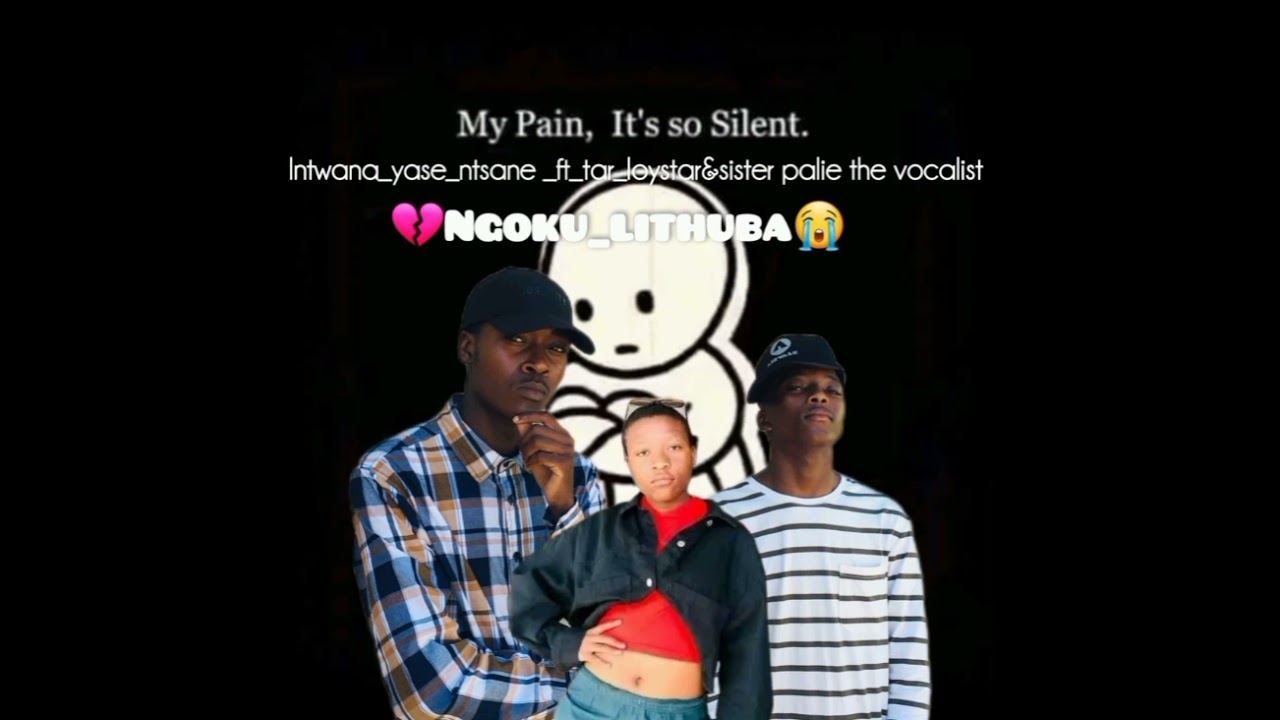 Intwana_yase_ntsane ft_ loystar &sister palie (the_ vocalist)ngoku_lithuba (Official_Audio)