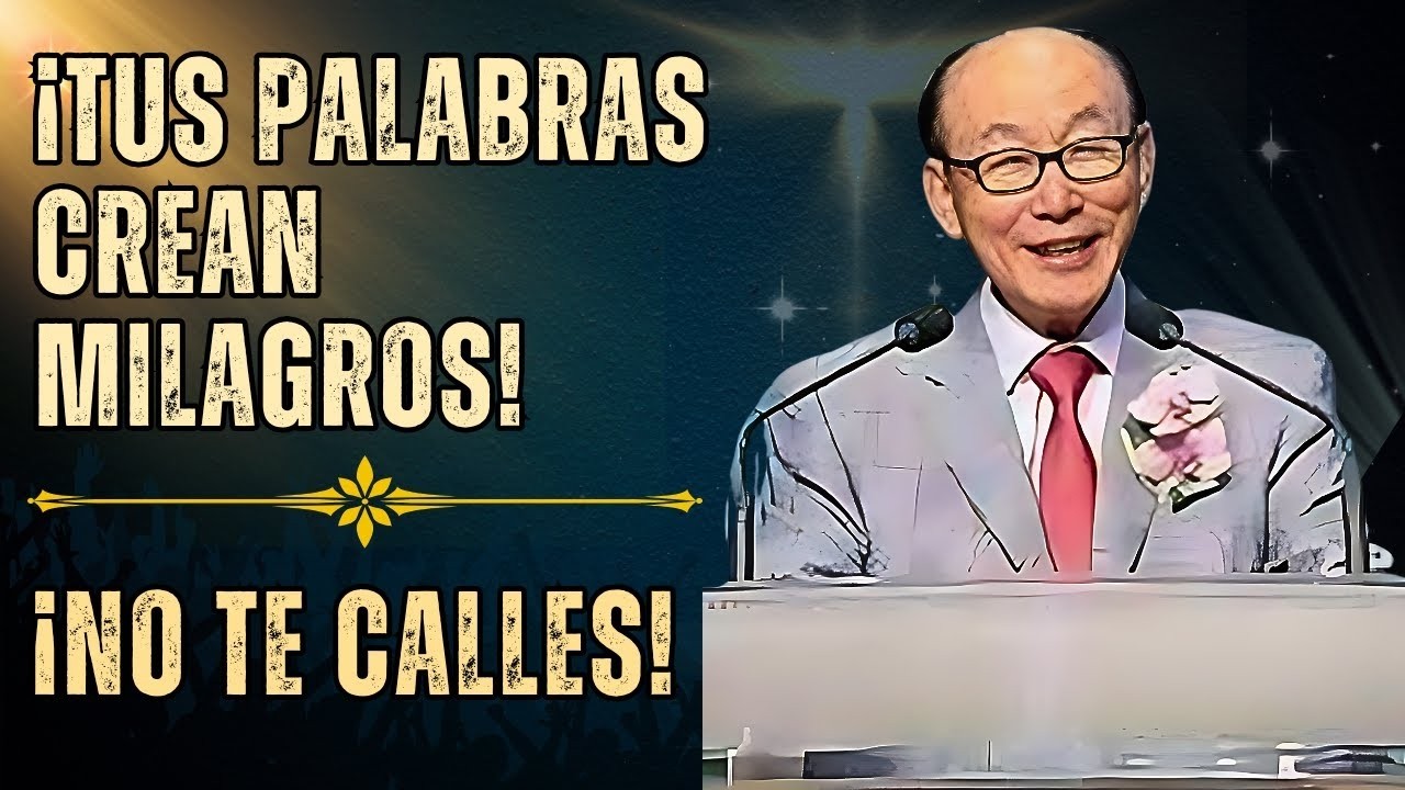 DAVID PAUL YONGGI CHO - El poder inimaginable de tus palabras ¡Transforma tu vida hoy!