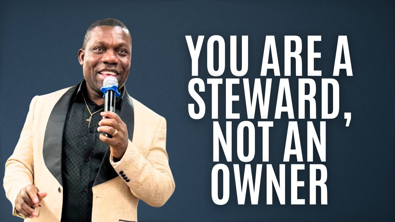 YOU ARE A STEWARD, NOT AN OWNER
