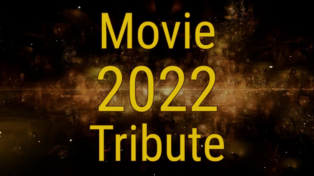MOVIE TRIBUTE 2022