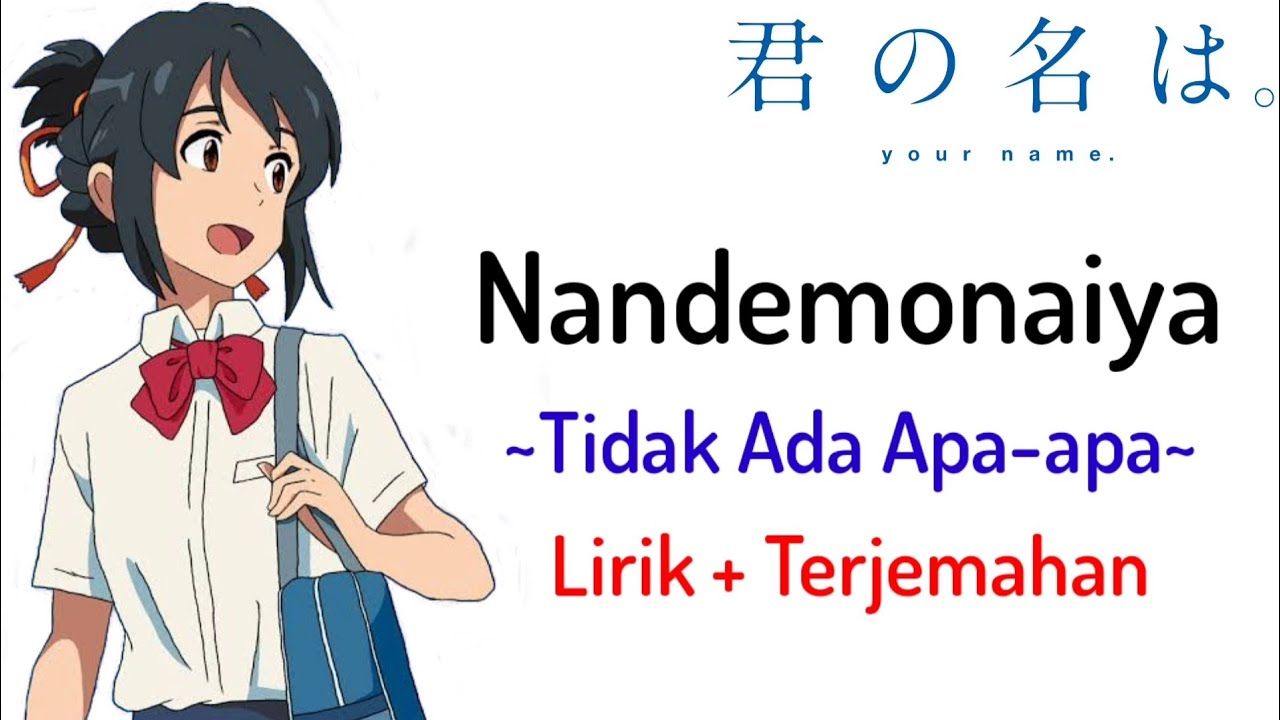 Kimi no Na wa Movie Ending | RADWIMPS - Nandemonaiya (Lirik + Terjemahan)🎶