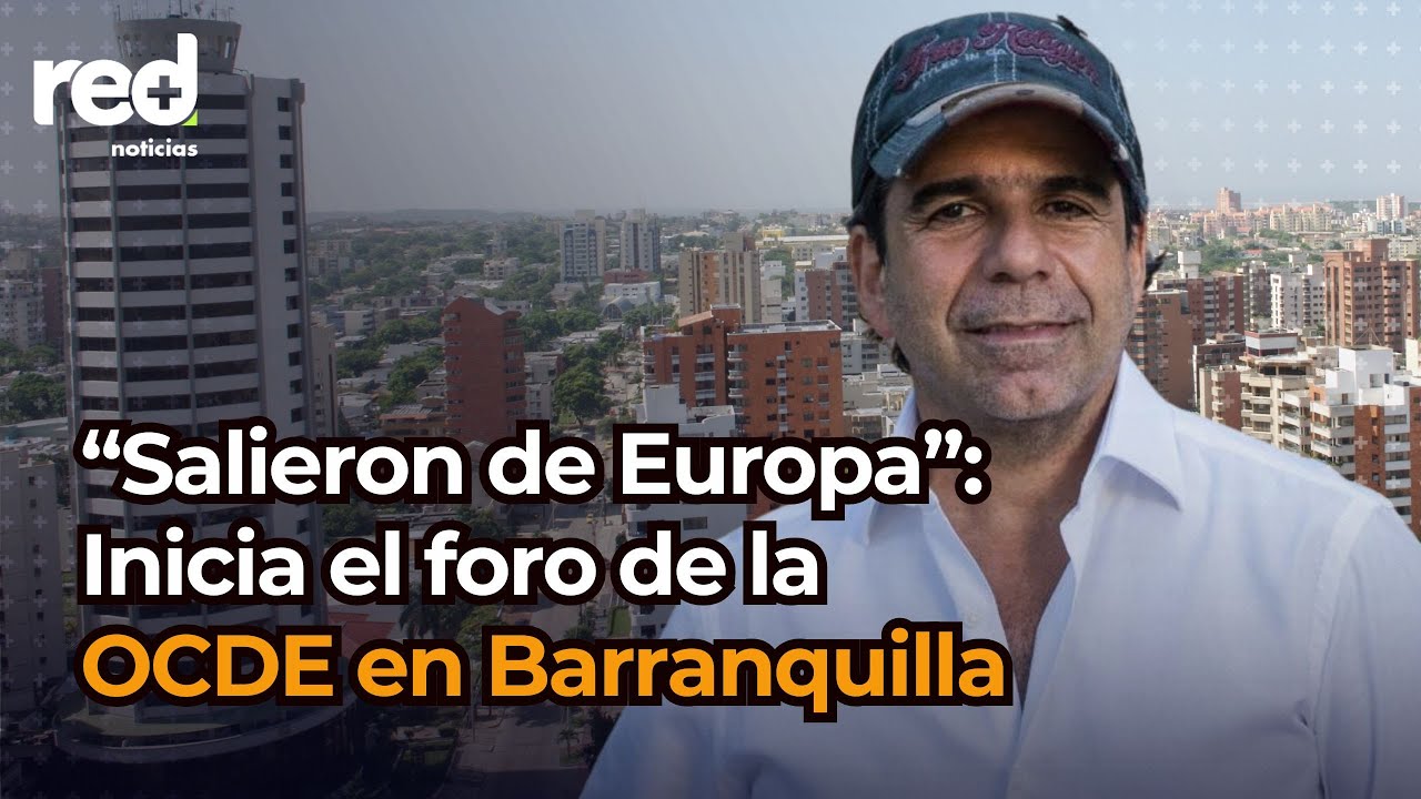 Foro OCDE en Barranquilla: apuesta por el futuro de Latinoamérica