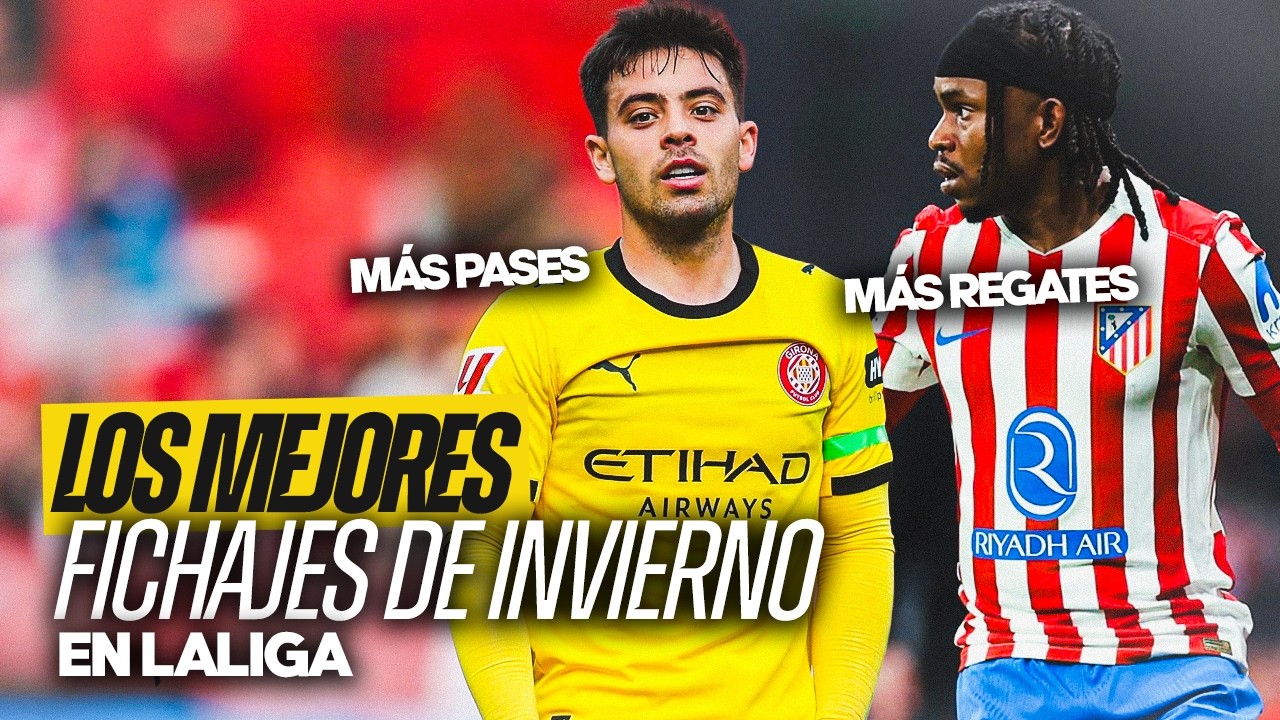 LOS 10 FICHAJES DE INVIERNO QUE MÁS ESTÁN APORTANDO EN LALIGA