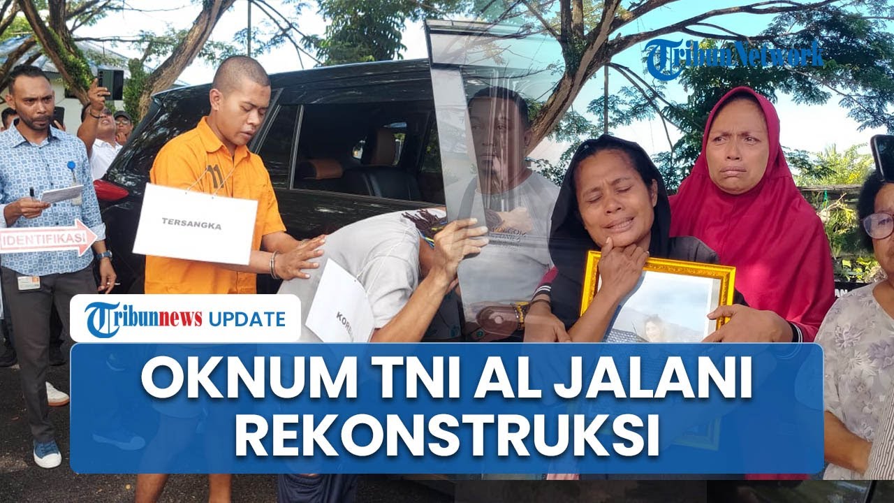 Rekonstruksi Pembunuhan Gadis Muda di Sorong oleh Oknum TNI AL, Diwarnai Tangis Ibu Korban