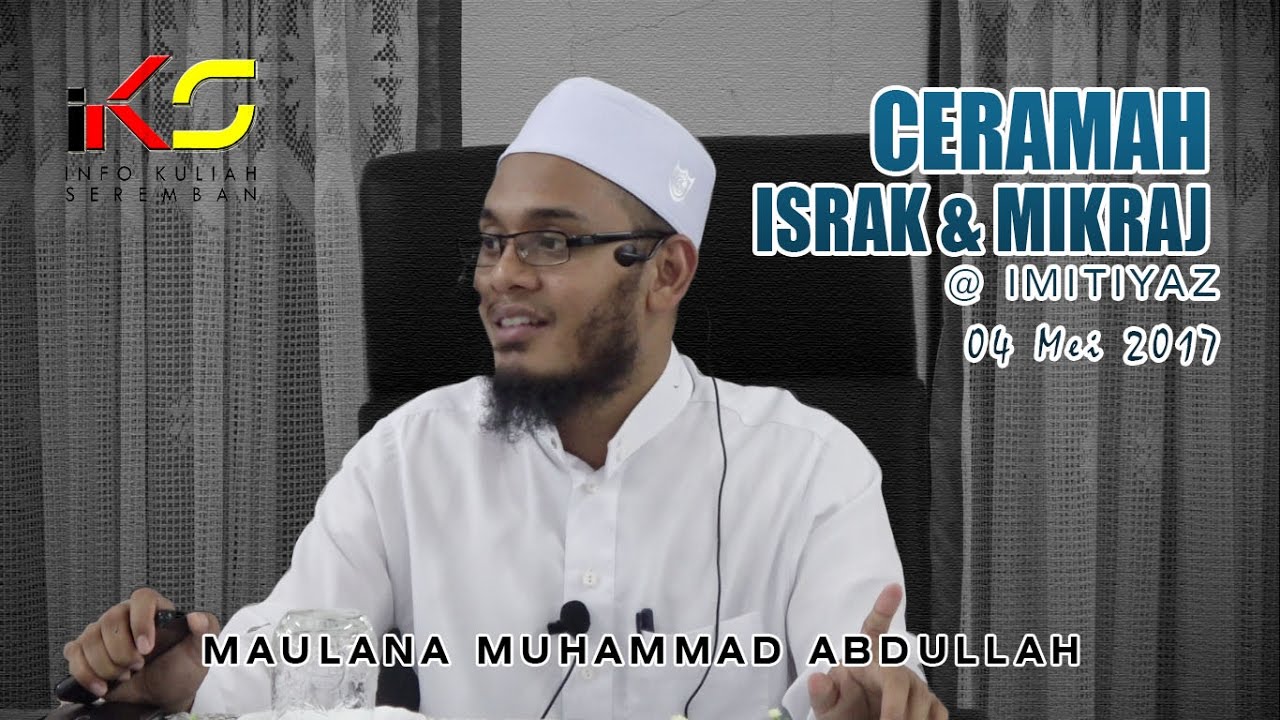 Maulana Muhammad Abdullah bin Muhammad Amir - Ceramah Israk & Mikraj 2017/1438H