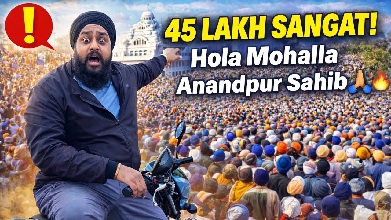 45 Lakh Sangat! Hola Mohalla Anandpur Sahib 🙏🔥