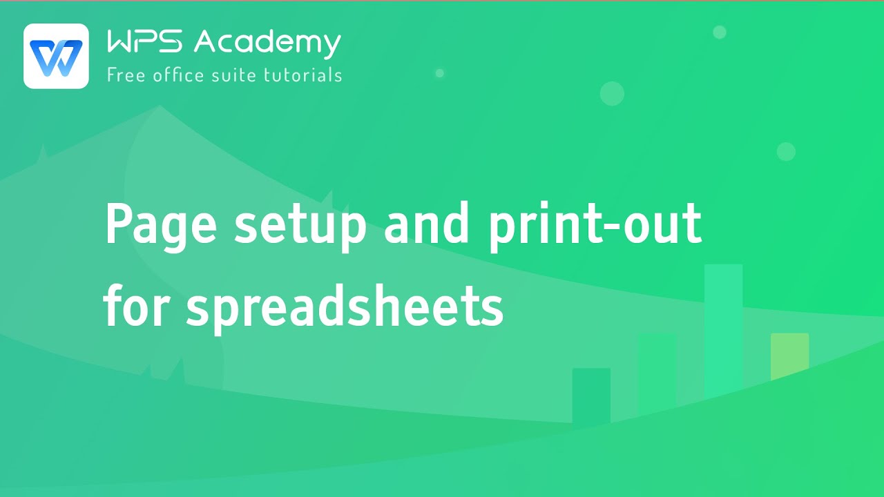 [WPS Academy] 2.1.2 Excel:Page setup and print-out for spreadsheets