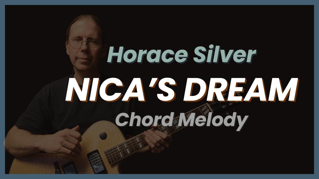 Nica's Dream by Horace Silver Chord Melody Guitar Lesson