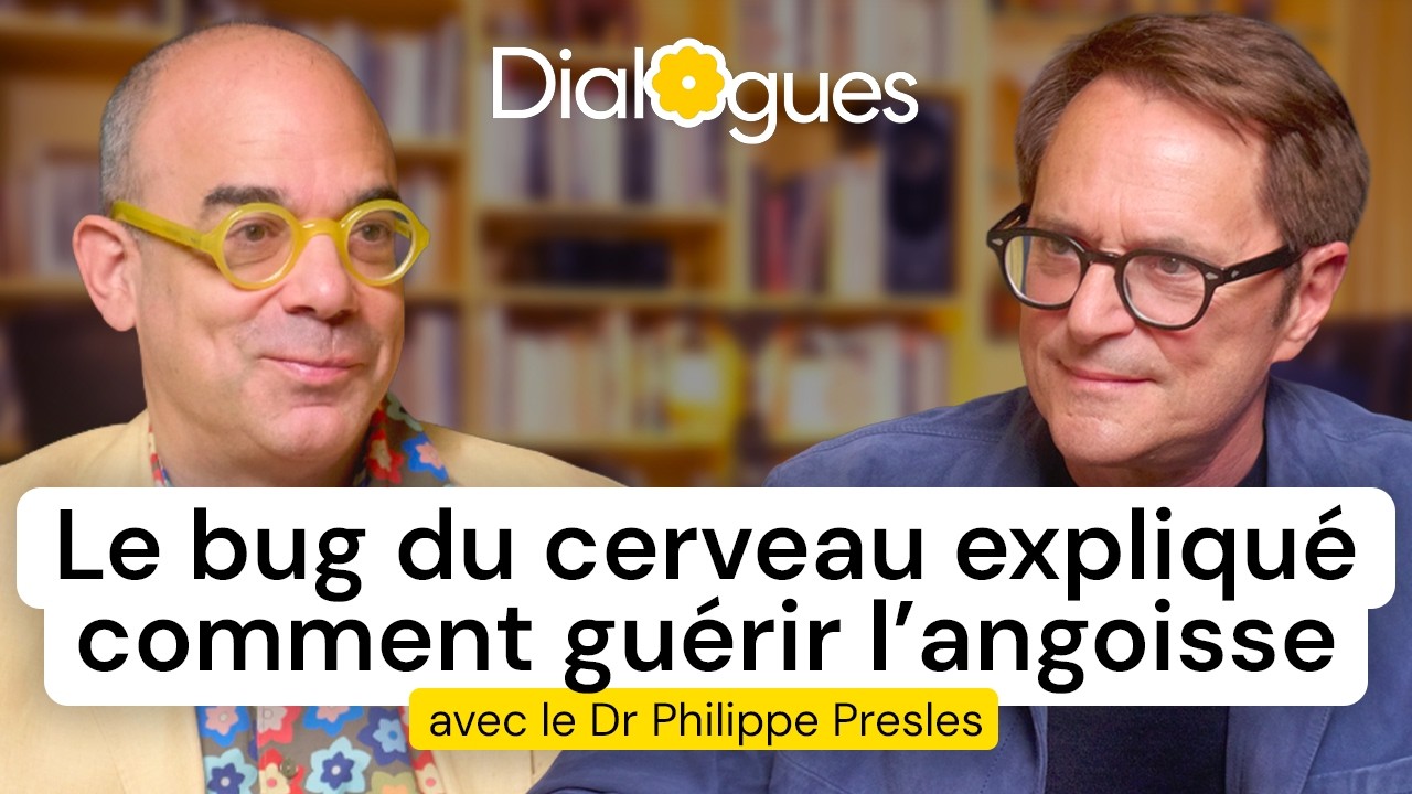 Guérir l'angoisse - Dialogue avec le Dr Philippe Presles