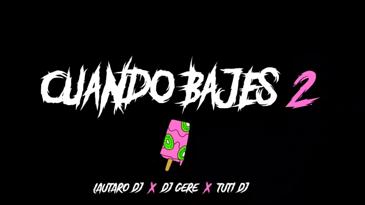 CUANDO BAJES 2 - RKT - DJ GERE ✘ LAUTARO DJ ✘ TUTI DJ