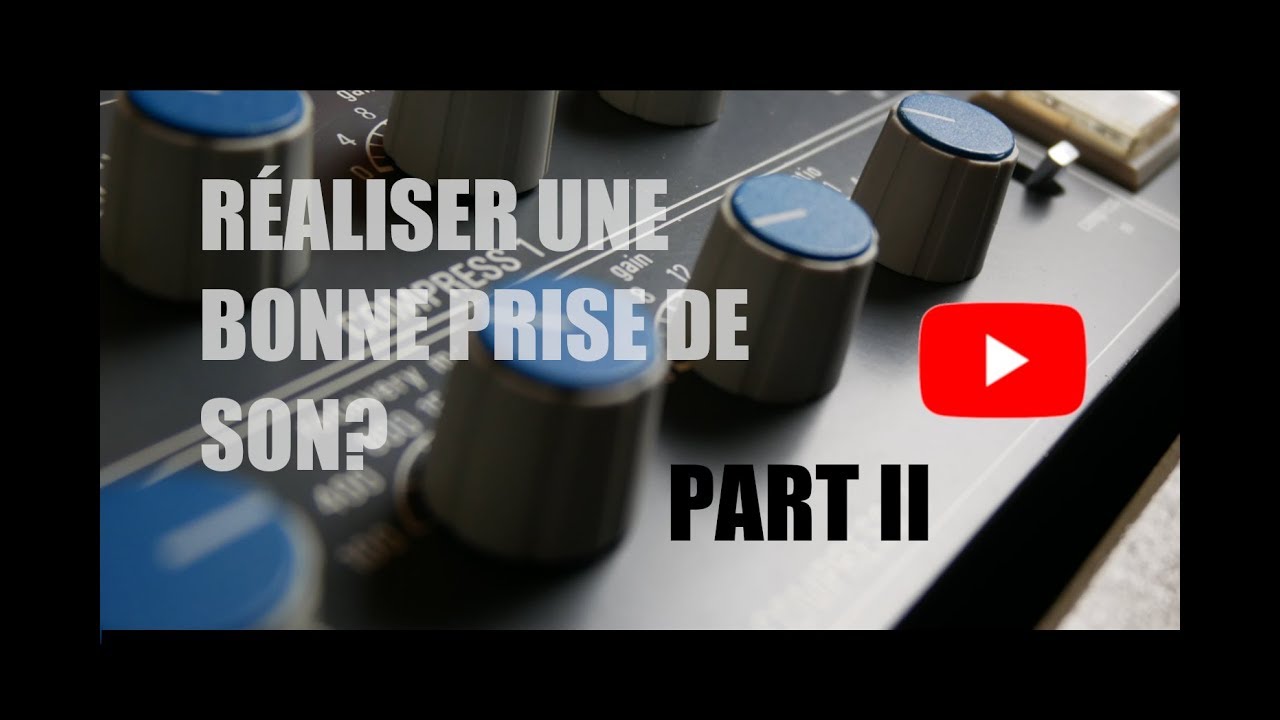 Comment réaliser une bonne prise de son - Classic Sound Techniques #2
