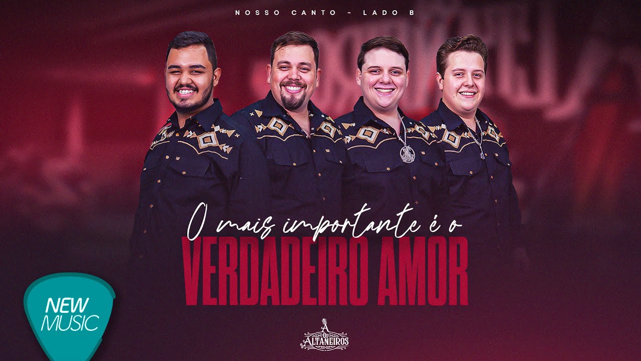 Os Altaneiros - O Mais Importante É O Verdadeiro Amor (Nosso Canto – Lado B) [Clipe Oficial]