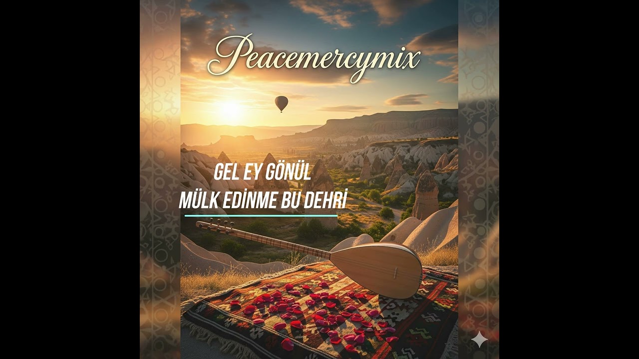Gel Ey Gönül Mülk Edinme Bu Dehri - Peacemercymix Cover