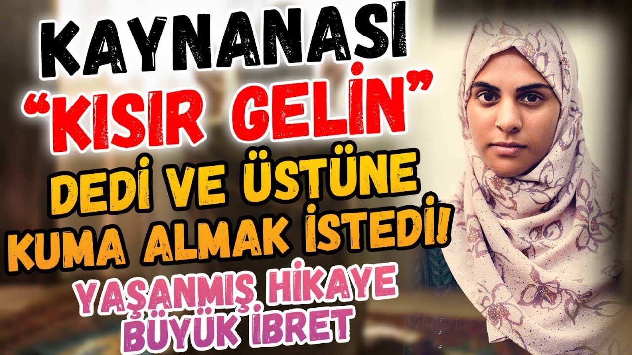 Kaynanası KISIR BU GELİN DEDİ Oğluna Kuma Almak İstedi Sonrası BÜYÜK DERS - Yaşanmış Hikaye