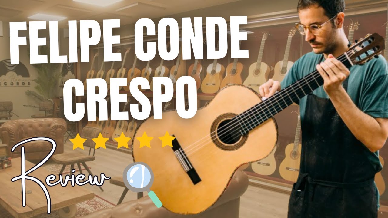 Guitarras & Guitarreros REVIEW: FELIPE CONDE CRESPO