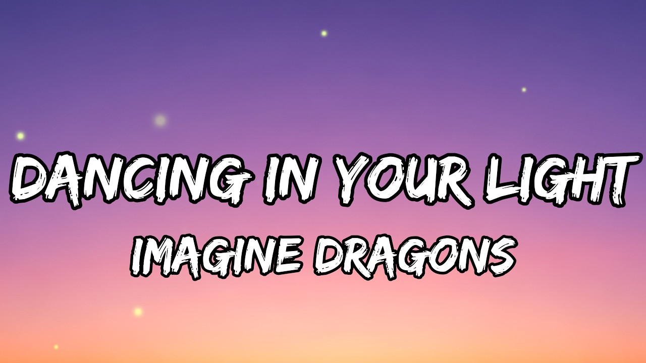 Imagine Dragons - Dancing In Your Light  Epic Emotional Lyric Video