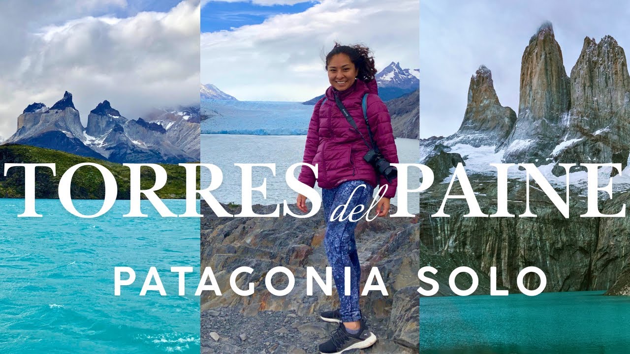 Solo Female Backpacking in Patagonia: My Adventure Starting in Torres del Paine | Episode 01