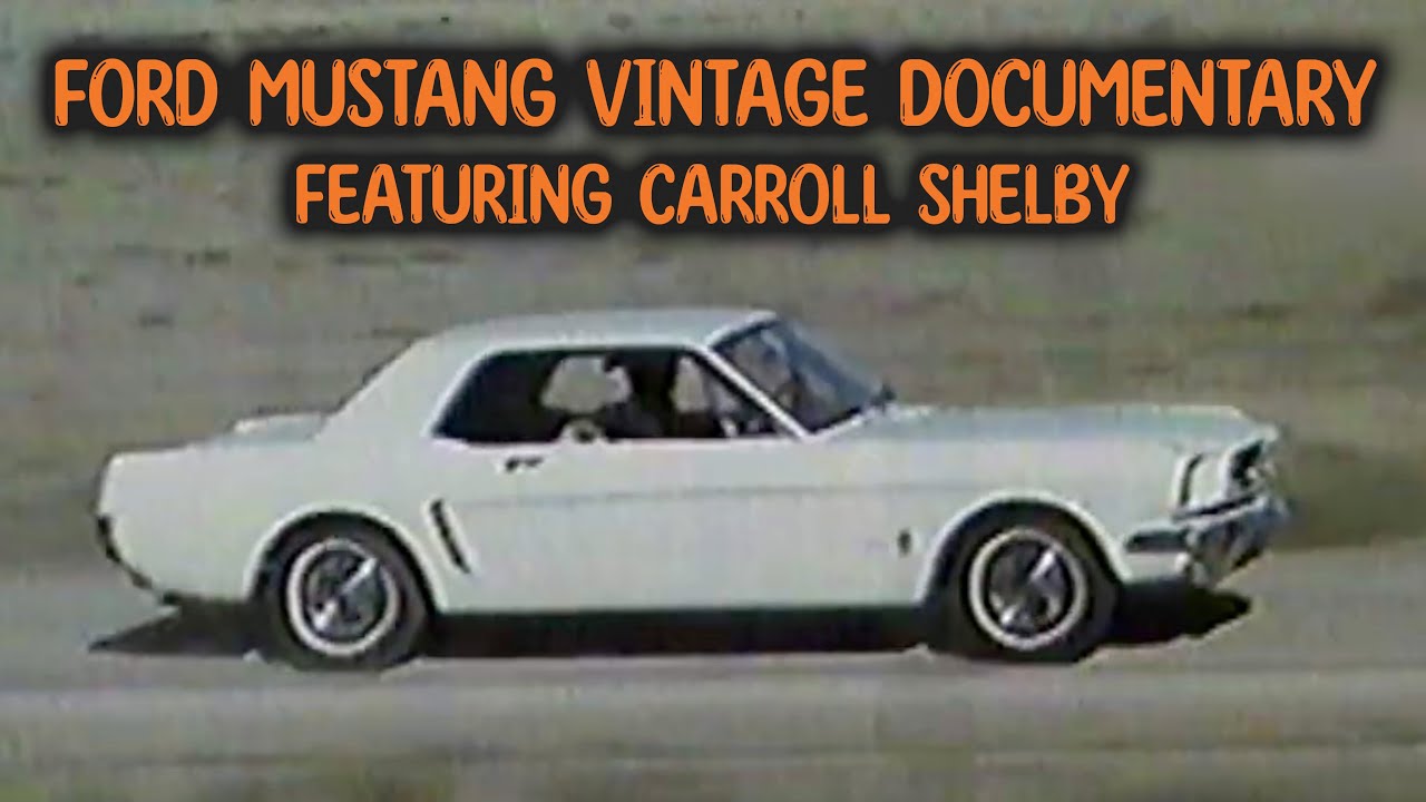 Ford Mustang documentary with Carroll Shelby, Mach 1, GT350, GT500