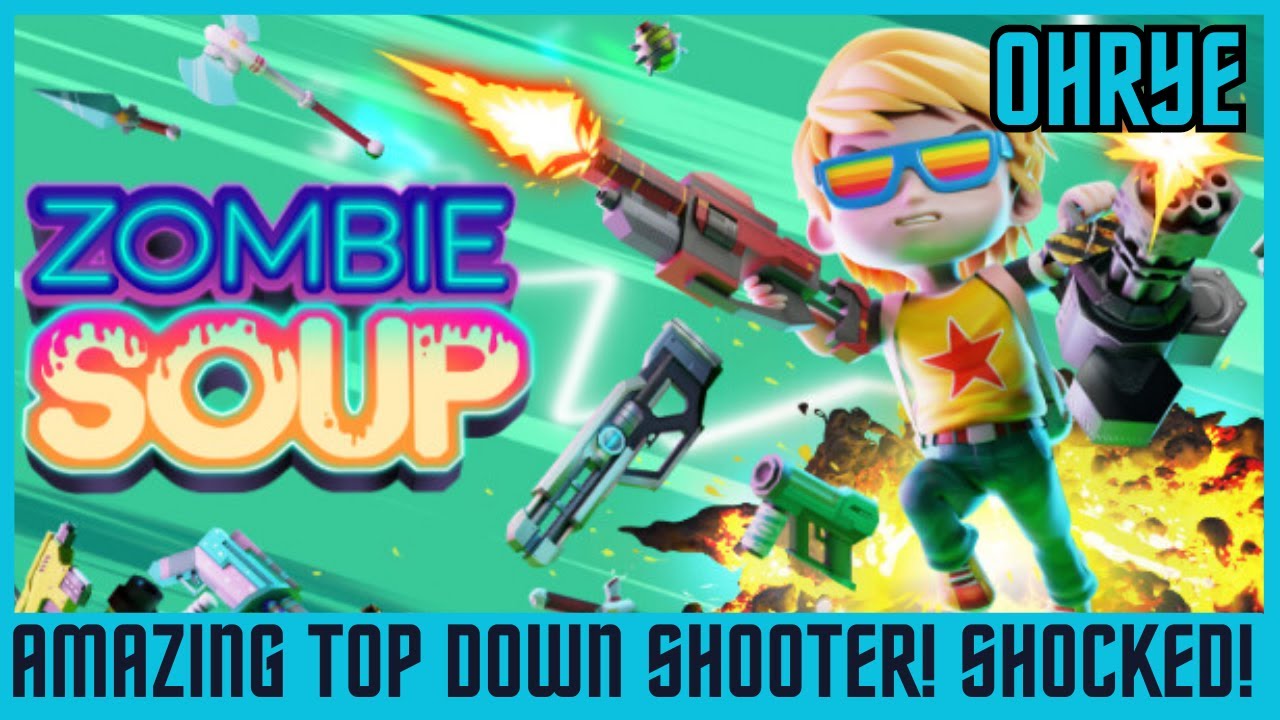 OHRye Plays - Zombie Soup! A Surprisingly Good Top Down Shooter!!