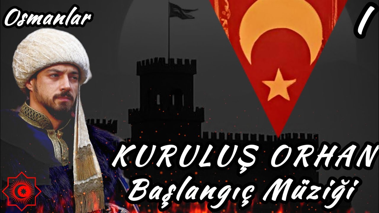 Başlangıç Müziği - Kuruluş Orhan -