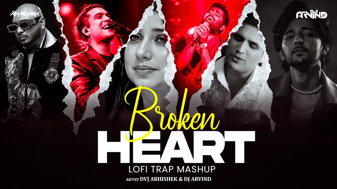 Broken Heart Mashup | Bpraak | Darshan Raval | Jubin Nautyal | Arijit Singh | Dvj Abhishek LoFi Mix