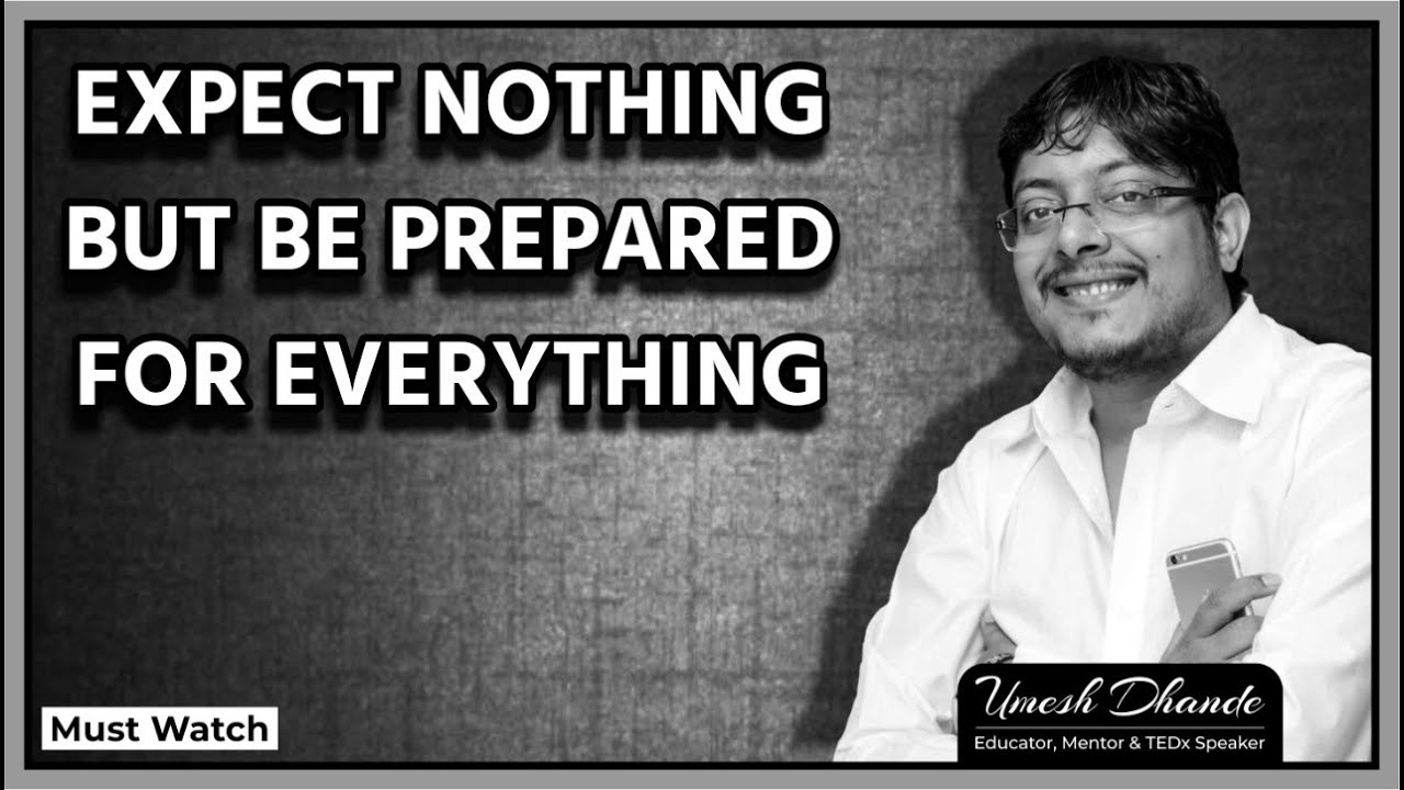 EXPECT NOTHING BUT BE PREPARED FOR EVERYTHING | Morning Motivation by Umesh Dhande Sir