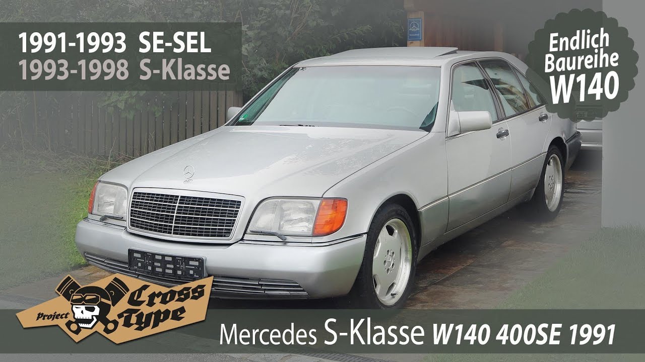 Mercedes W140 400SE 1991 - endlich die Baureihe W140 - Project CROSS TYPE