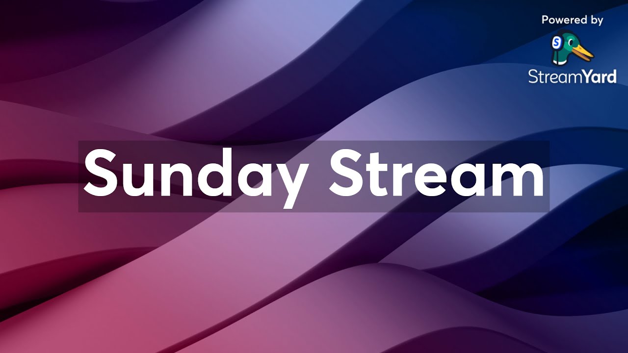 Sunday Stream