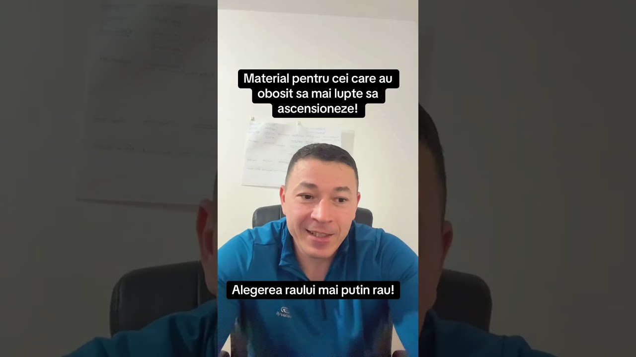 Material pt cei care au obosit sa mai lupte sa ascensioneze! Alegerea raului cel mai putin rau!