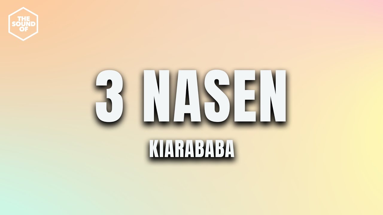 Kiarababa - 3 Nasen (Lyric Video)