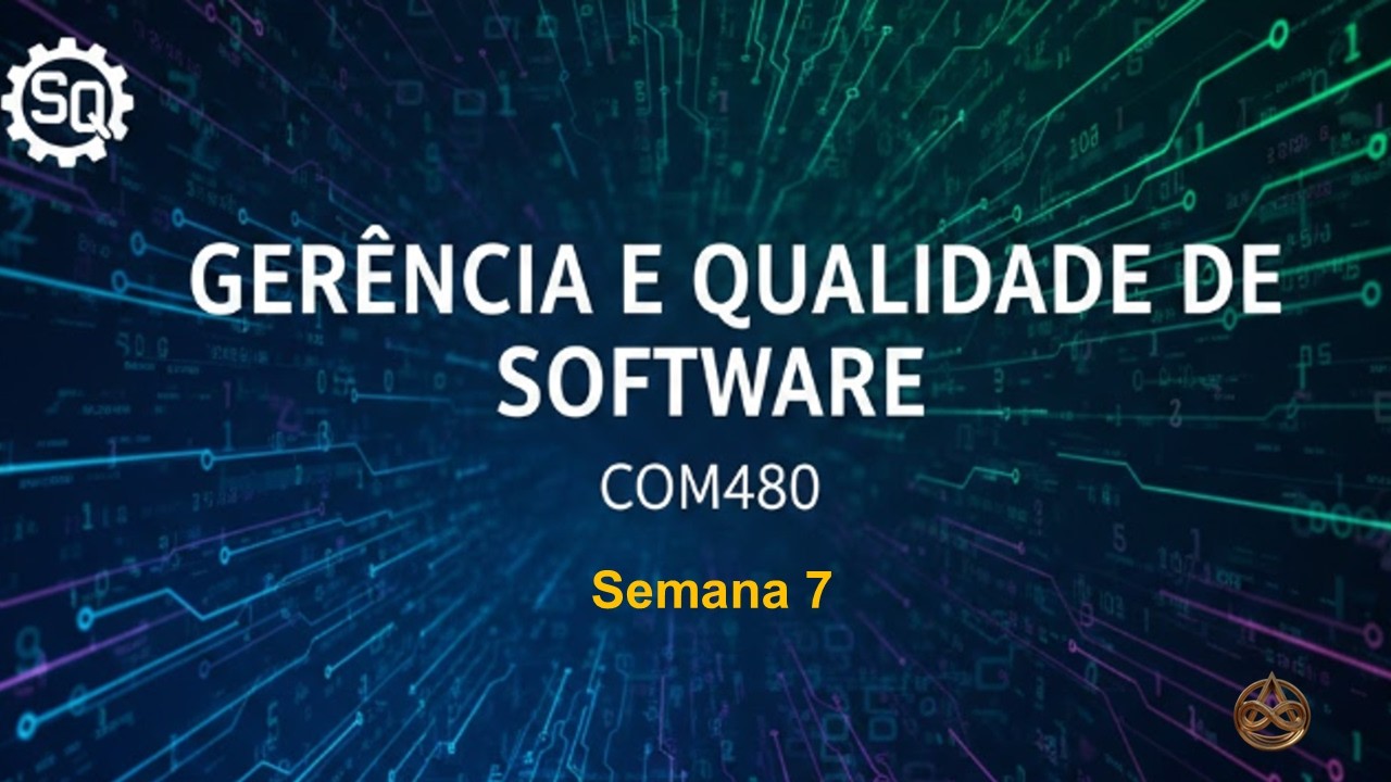 Semana 7 - Gerência e Qualidade de Software