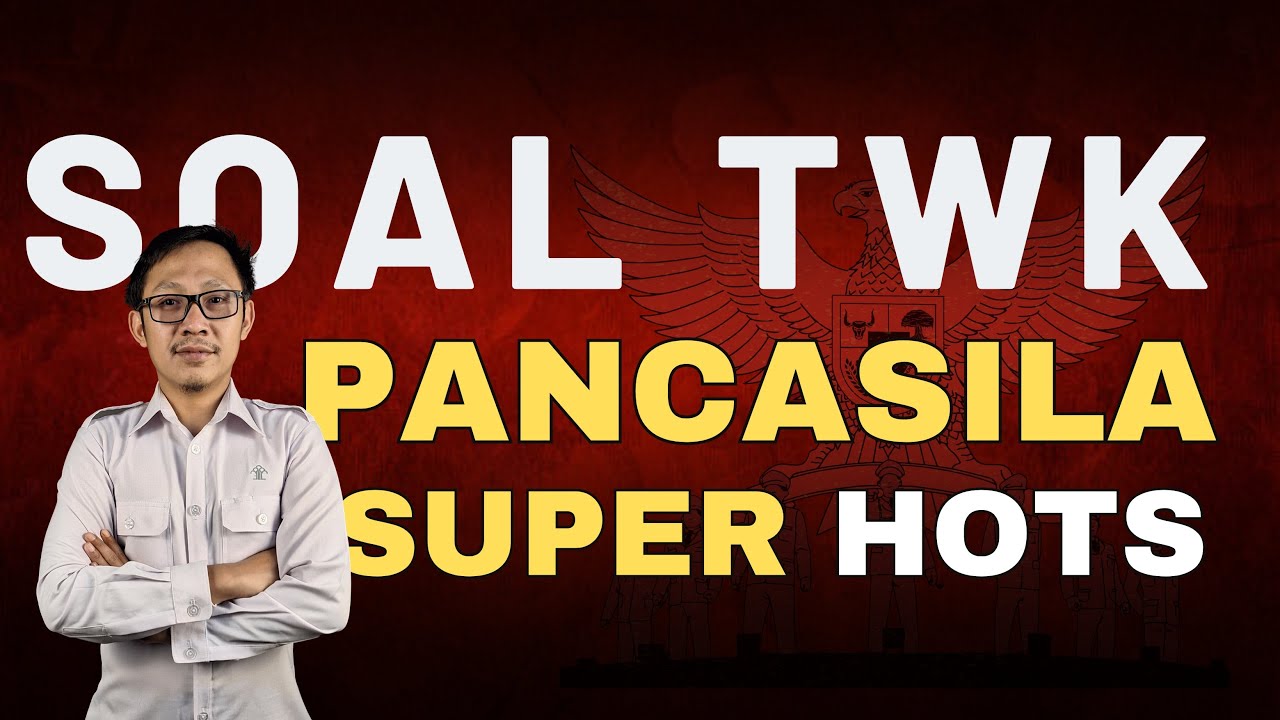 FOKUS TWK #6 - SOAL TWK PANCASILA MODEL TERBARU