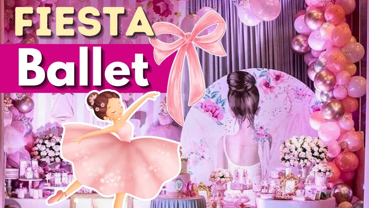 Ideas INCREÍBLES para Decorar una Fiesta de Bailarina 🩰✨