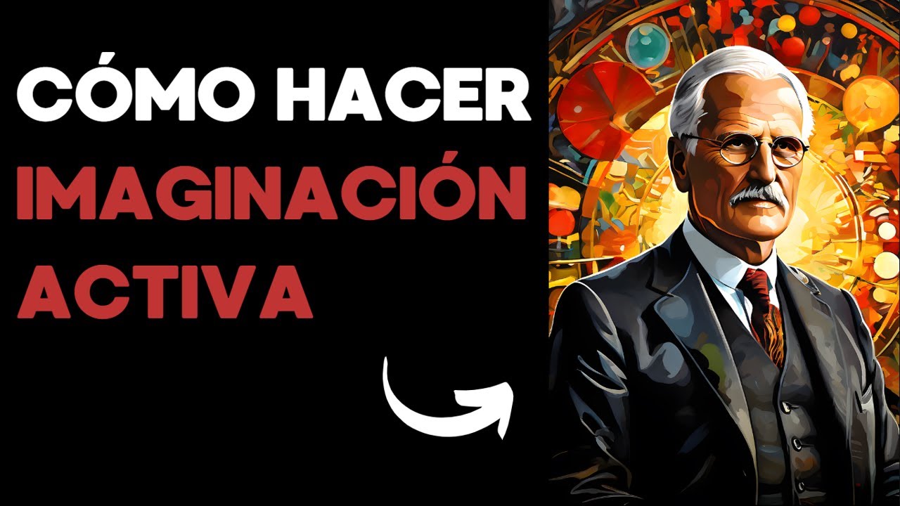 Desbloquea tu Inconsciente: Aprende la Imaginación Activa de Jung Paso a Paso | Psicología Clínica