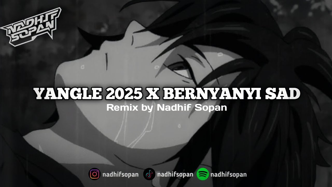 ( SIUL SAD ) YANGLE NEW VERSION X BERNYANYI SAD BY NADHIF SOPAN